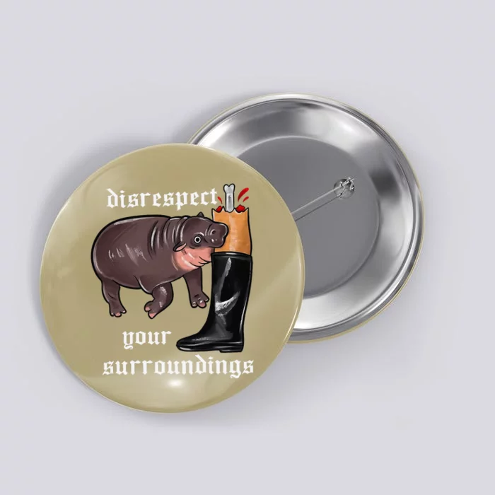 Disrespect Your Surroundings Moo Deng Funny Design Button