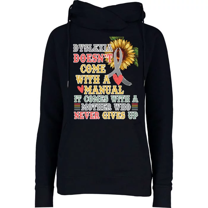 Dyslexia Doesn't Come With A Manual Womens Funnel Neck Pullover Hood