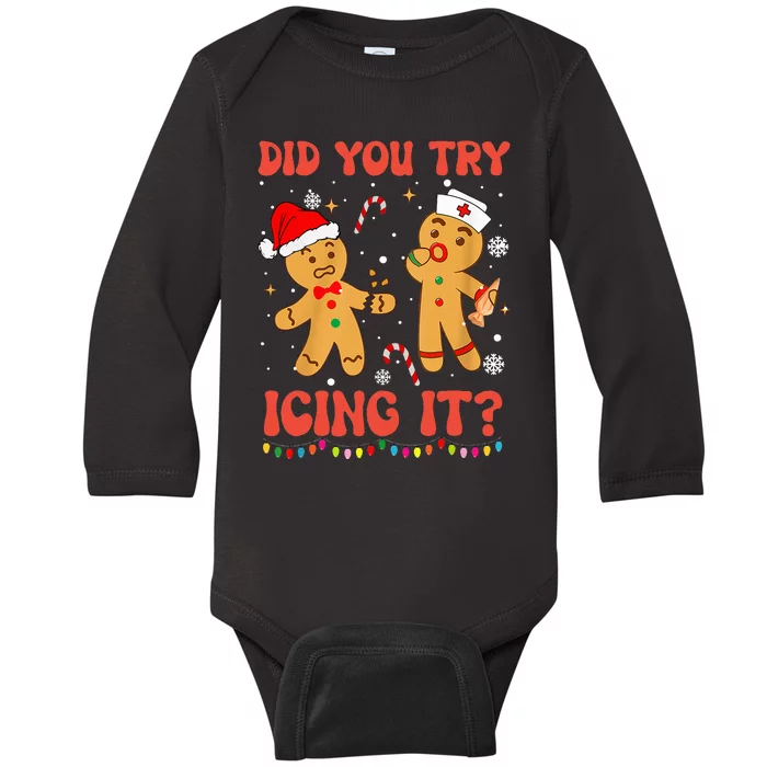 Did You Try Icing It Christmas Nurse Gingerbread Baby Long Sleeve Bodysuit