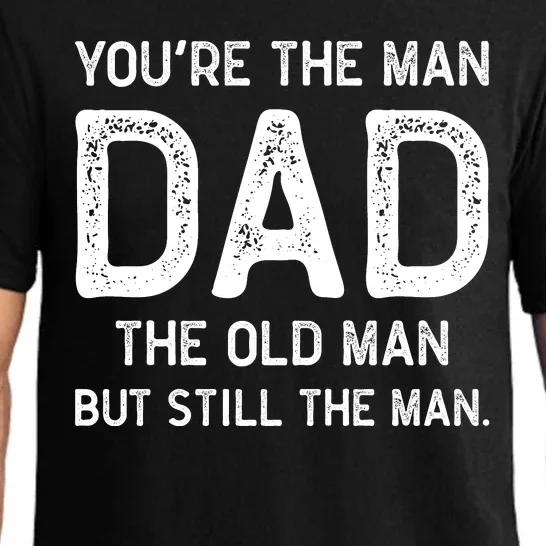 Dad Youre The Man The Old Man Funny Pajama Set