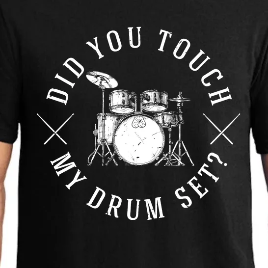 Did You Touch My Drum Set Funny Pajama Set