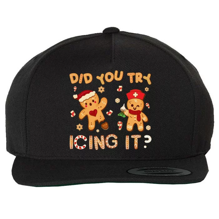 Did You Try Icing It Christmas School Nurse Emergency Nurse Wool Snapback Cap