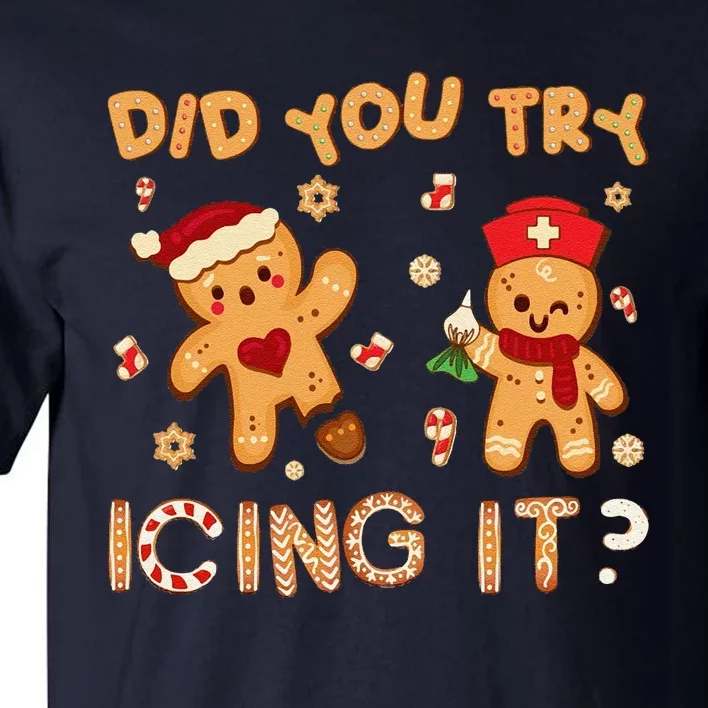 Did You Try Icing It Christmas School Nurse Emergency Nurse Tall T-Shirt