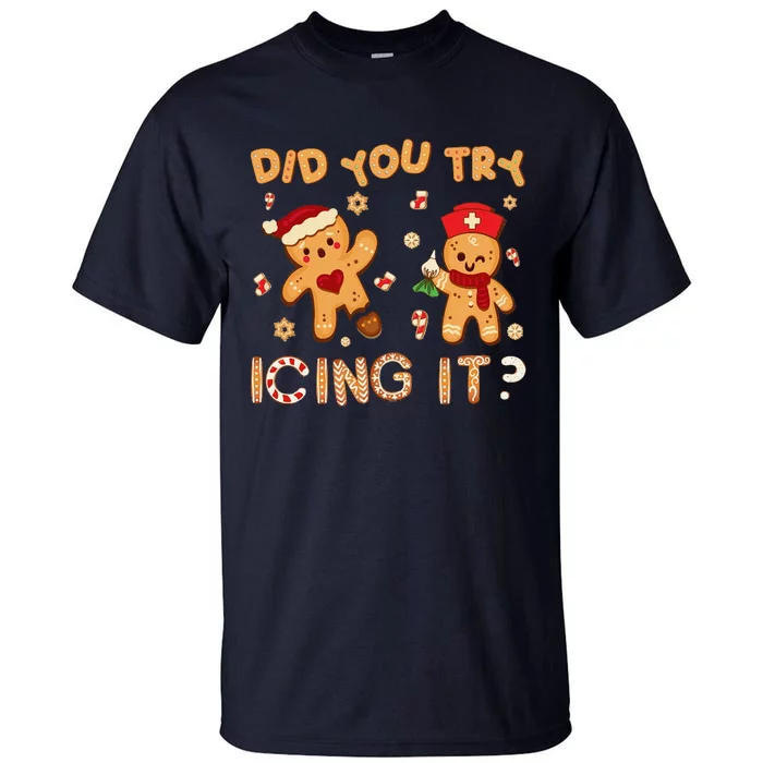 Did You Try Icing It Christmas School Nurse Emergency Nurse Tall T-Shirt