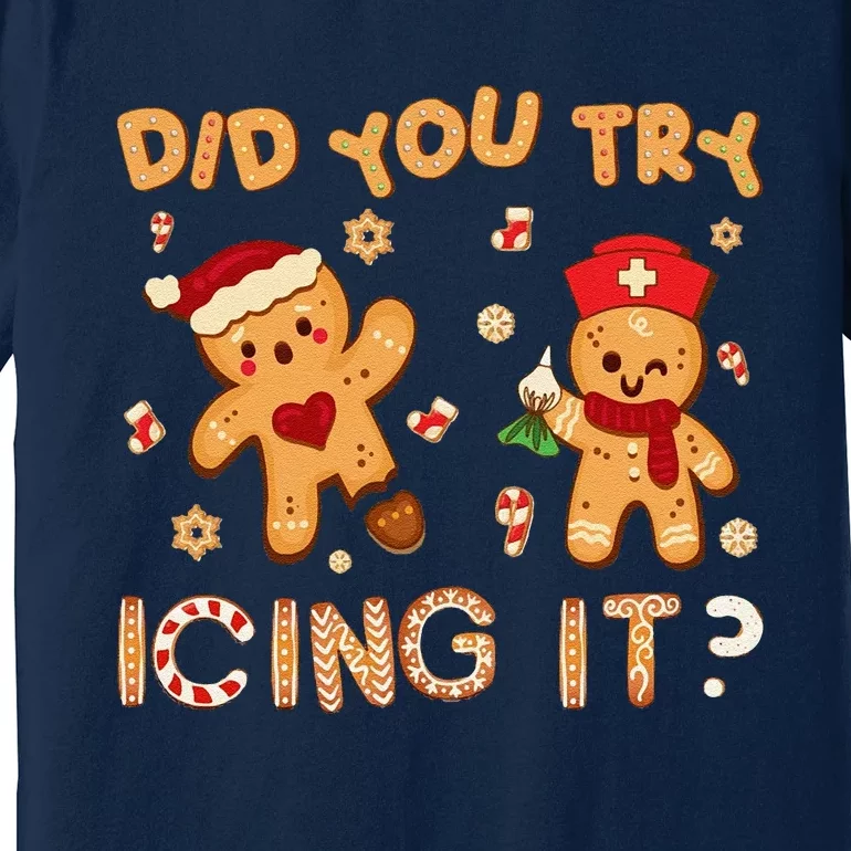 Did You Try Icing It Christmas School Nurse Emergency Nurse Premium T-Shirt