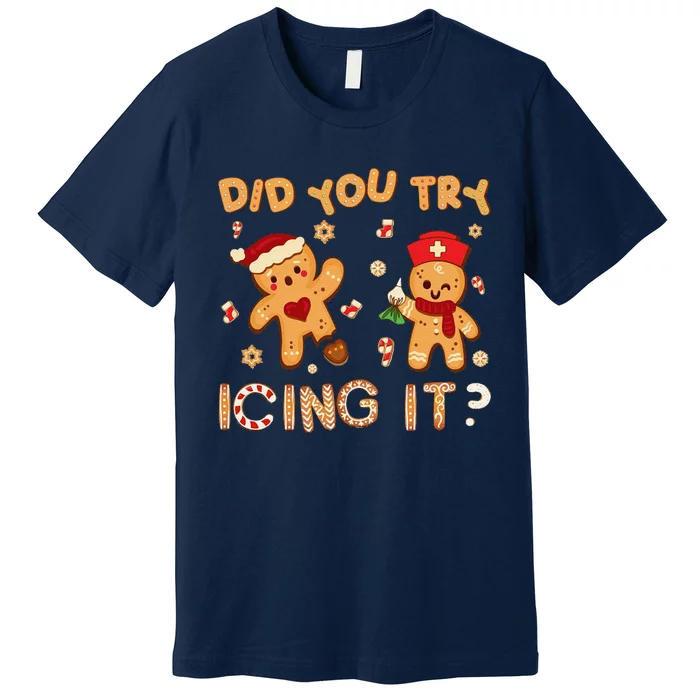 Did You Try Icing It Christmas School Nurse Emergency Nurse Premium T-Shirt