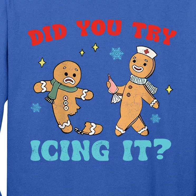 Did You Try Icing It Christmas Nurse Gift Tall Long Sleeve T-Shirt