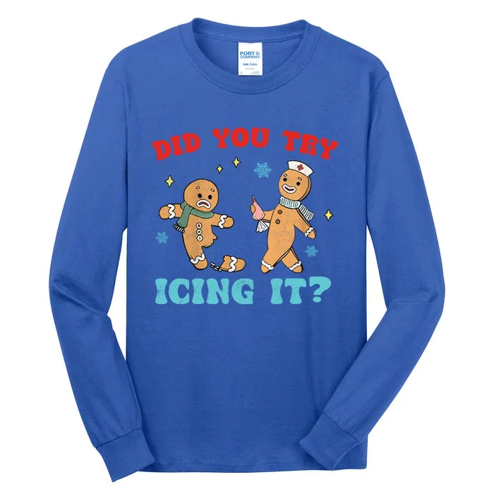 Did You Try Icing It Christmas Nurse Gift Tall Long Sleeve T-Shirt