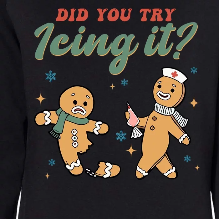 Did You Try Icing It Funny Gingerbread Funny Christmas Womens California Wash Sweatshirt