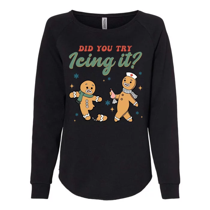 Did You Try Icing It Funny Gingerbread Funny Christmas Womens California Wash Sweatshirt