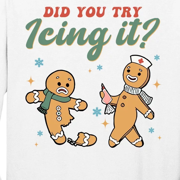 Did You Try Icing It Funny Gingerbread Funny Christmas Long Sleeve Shirt