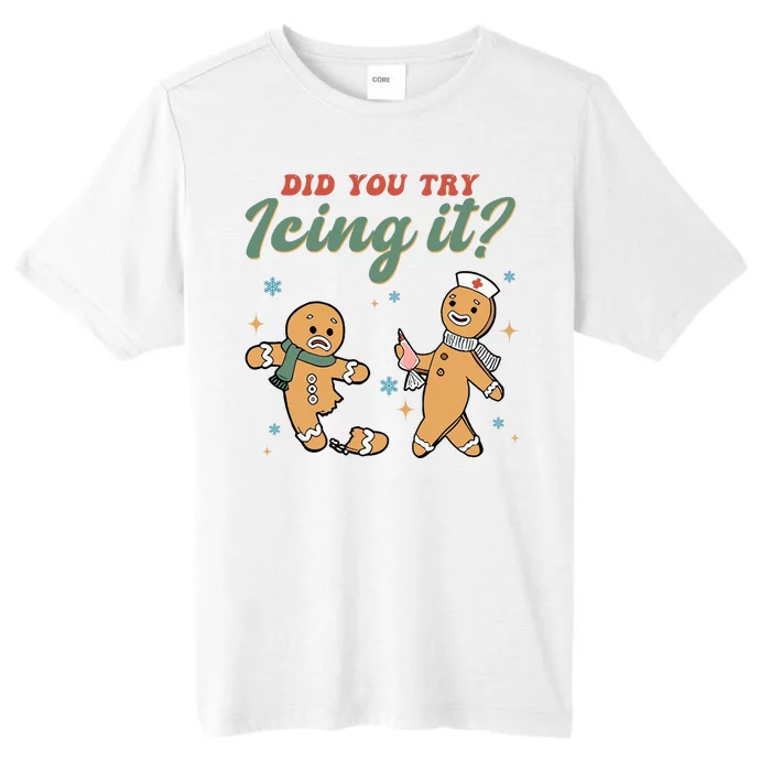 Did You Try Icing It Funny Gingerbread Funny Christmas ChromaSoft Performance T-Shirt