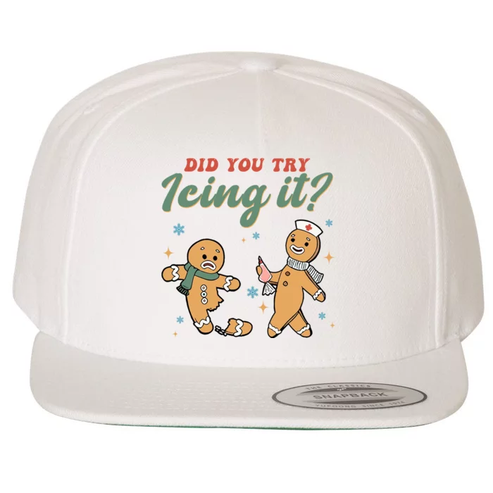 Did You Try Icing It Funny Gingerbread Funny Christmas Wool Snapback Cap