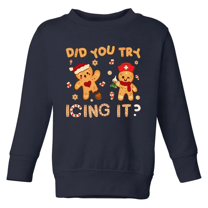 Did You Try Icing It Christmas School Nurse Emergency Nurse Toddler Sweatshirt