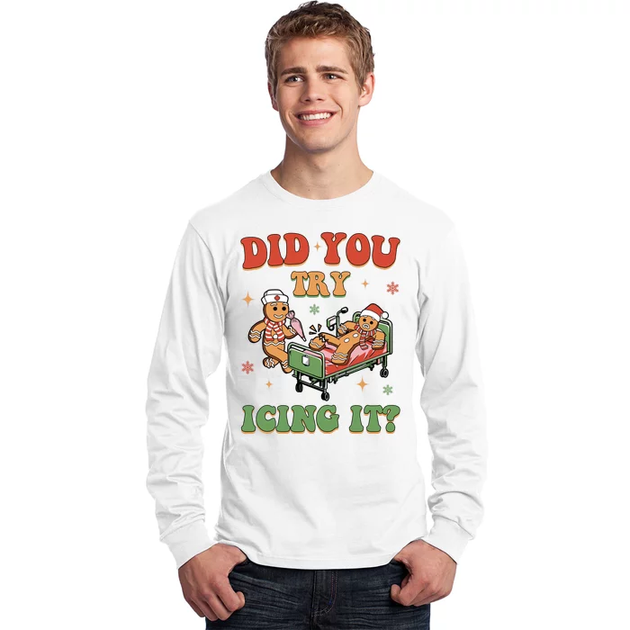 Did You Try Icing It Gingerbread Nurse Funny Christmas Long Sleeve Shirt