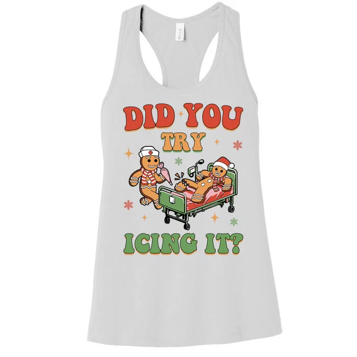 Did You Try Icing It Gingerbread Nurse Funny Christmas Women's Racerback Tank