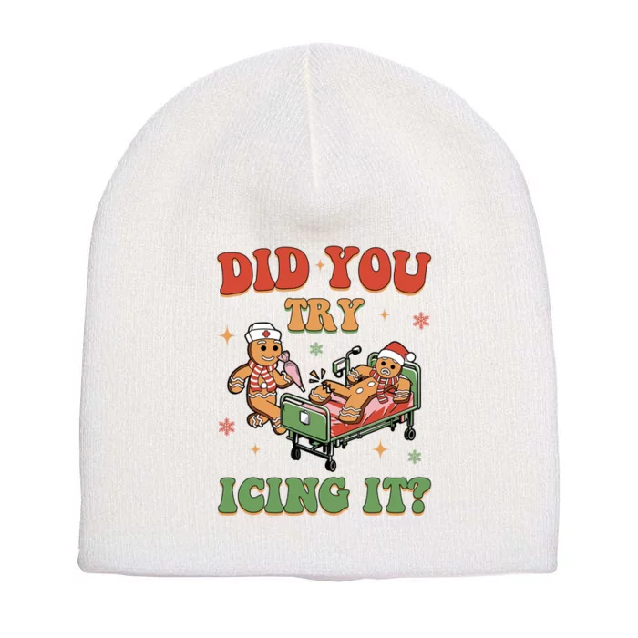 Did You Try Icing It Gingerbread Nurse Funny Christmas Short Acrylic Beanie