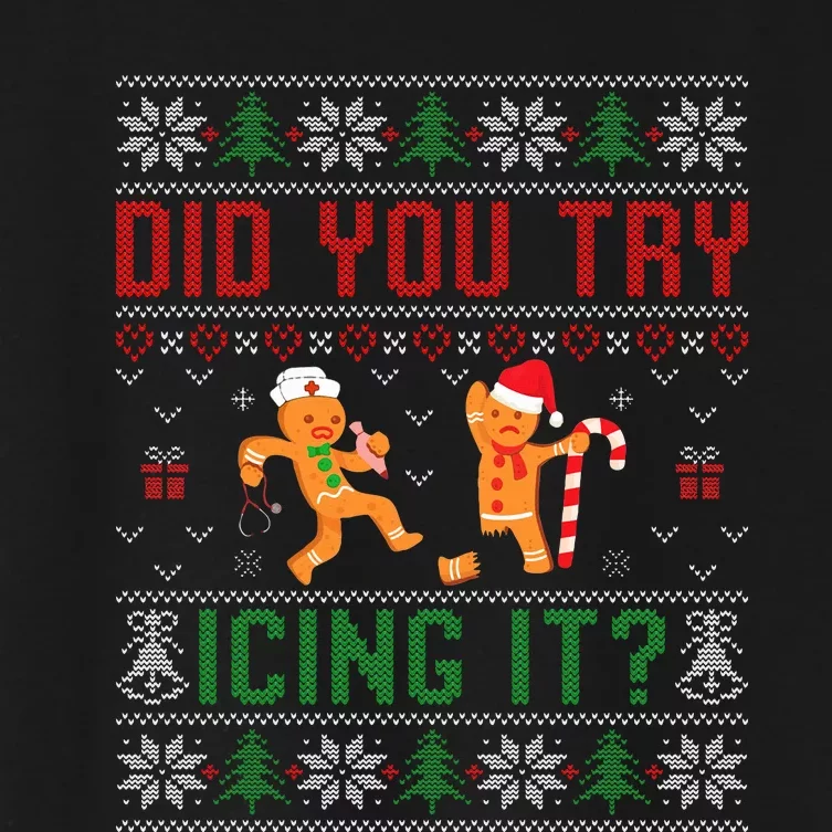 Did You Try Icing It Funny Nurse Ugly Christmas Sweater Women's Crop Top Tee