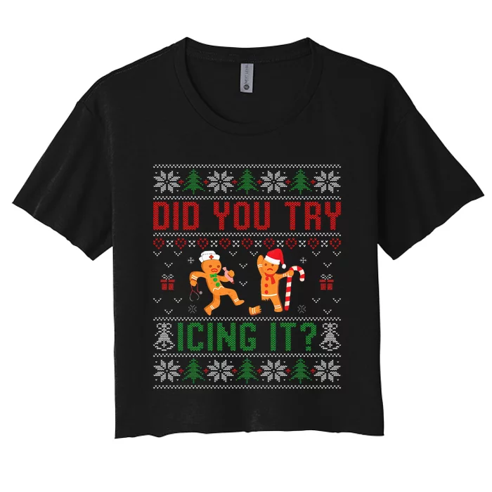 Did You Try Icing It Funny Nurse Ugly Christmas Sweater Women's Crop Top Tee