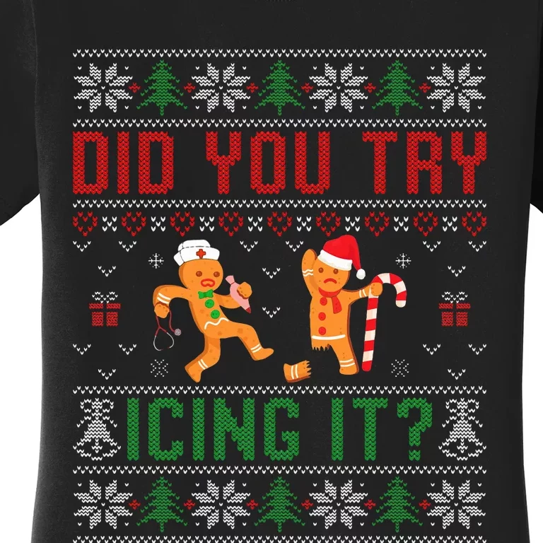 Did You Try Icing It Funny Nurse Ugly Christmas Sweater Women's T-Shirt