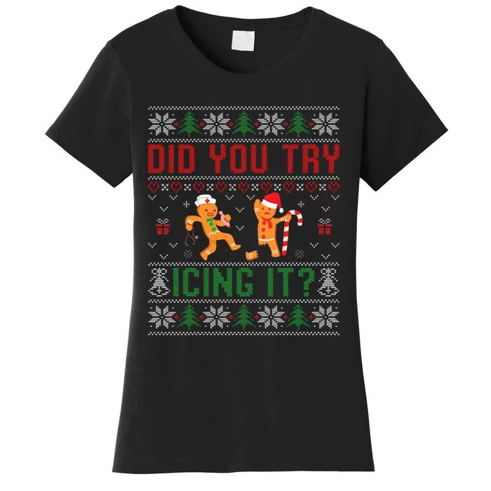 Did You Try Icing It Funny Nurse Ugly Christmas Sweater Women's T-Shirt