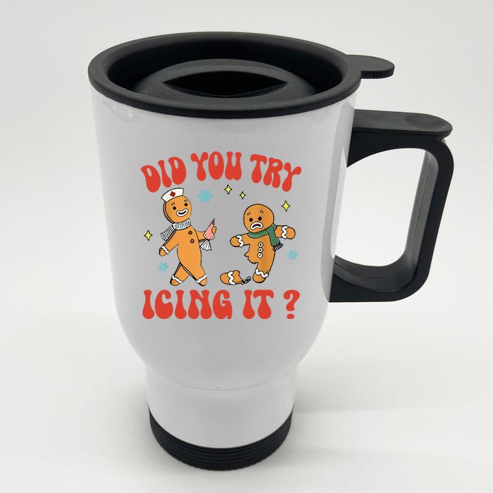 Did You Try Icing It Funny Christmas Nurse Gingerbread Man Front & Back Stainless Steel Travel Mug