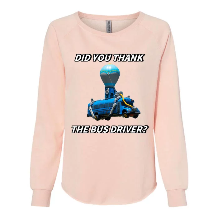 Did You Thank The Bus Driver Cringey Womens California Wash Sweatshirt