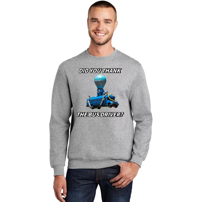 Did You Thank The Bus Driver Cringey Tall Sweatshirt