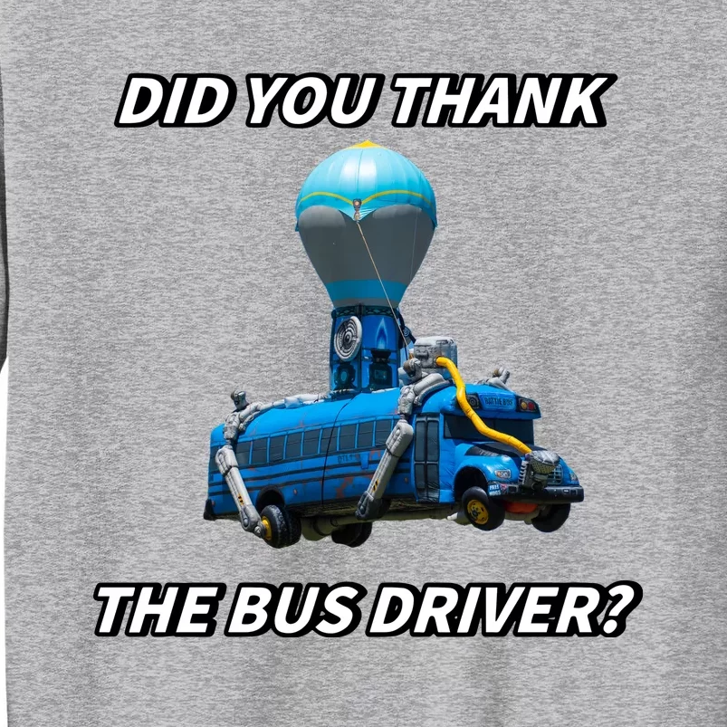 Did You Thank The Bus Driver Cringey Tall Sweatshirt