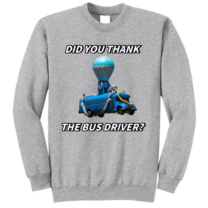 Did You Thank The Bus Driver Cringey Tall Sweatshirt