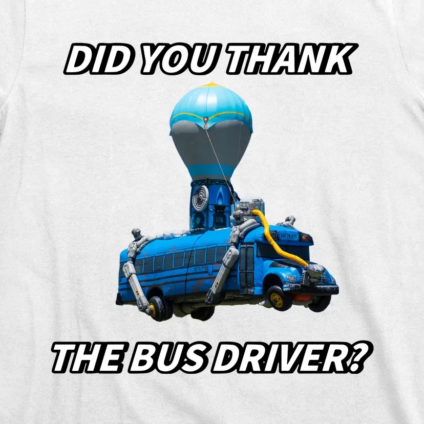 Did You Thank The Bus Driver Cringey T-Shirt