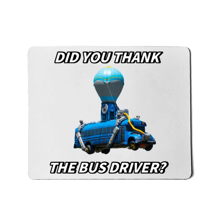 Did You Thank The Bus Driver Cringey Mousepad