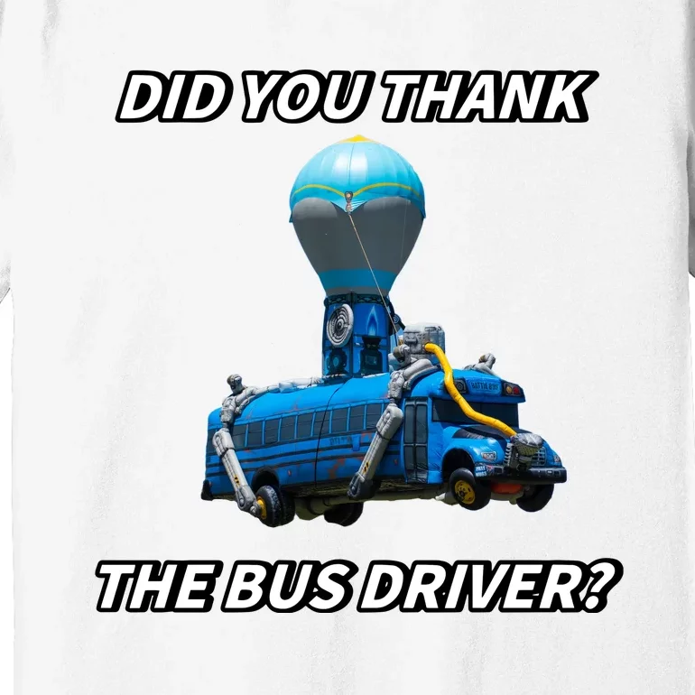 Did You Thank The Bus Driver Cringey Premium T-Shirt