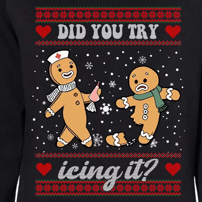 Did You Try Icing It Funny Christmas Gingerbread Cookie Womens California Wash Sweatshirt