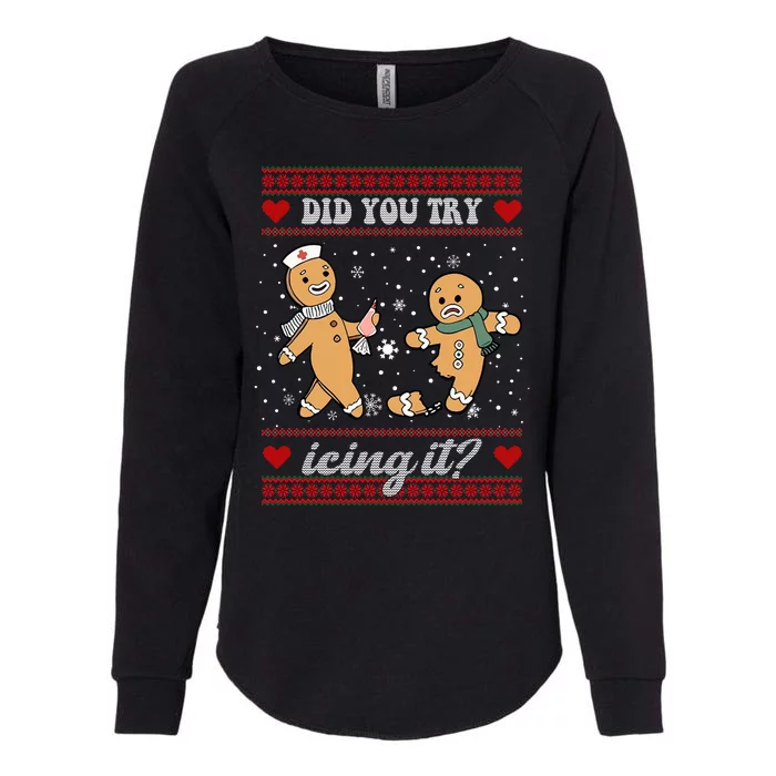 Did You Try Icing It Funny Christmas Gingerbread Cookie Womens California Wash Sweatshirt