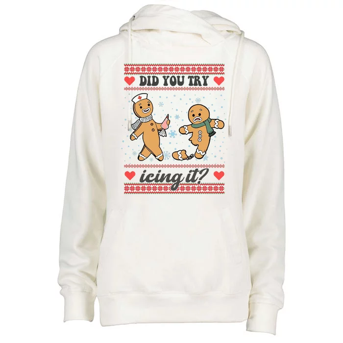 Did You Try Icing It Funny Christmas Gingerbread Cookie Womens Funnel Neck Pullover Hood