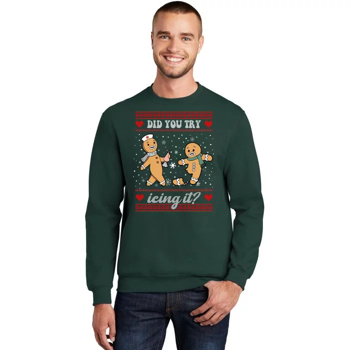 Did You Try Icing It Funny Christmas Gingerbread Cookie Tall Sweatshirt