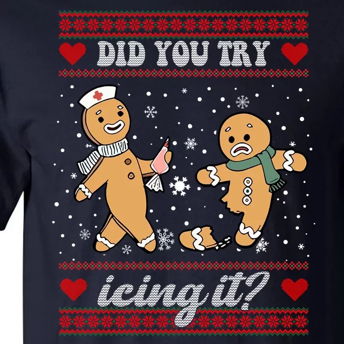 Did You Try Icing It Funny Christmas Gingerbread Cookie Tall T-Shirt