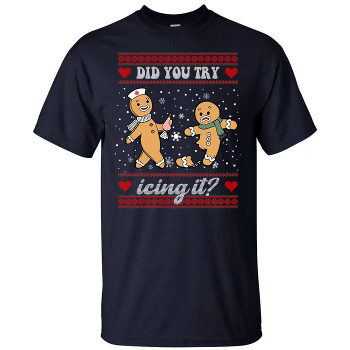 Did You Try Icing It Funny Christmas Gingerbread Cookie Tall T-Shirt