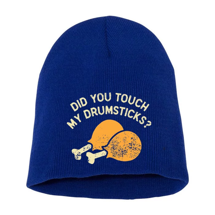 Did You Touch My Drumsticks Short Acrylic Beanie