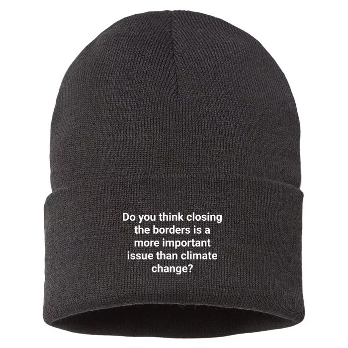 Do You Think Closing The Borders Is A More Important Issue Than Climate Change Sustainable Knit Beanie