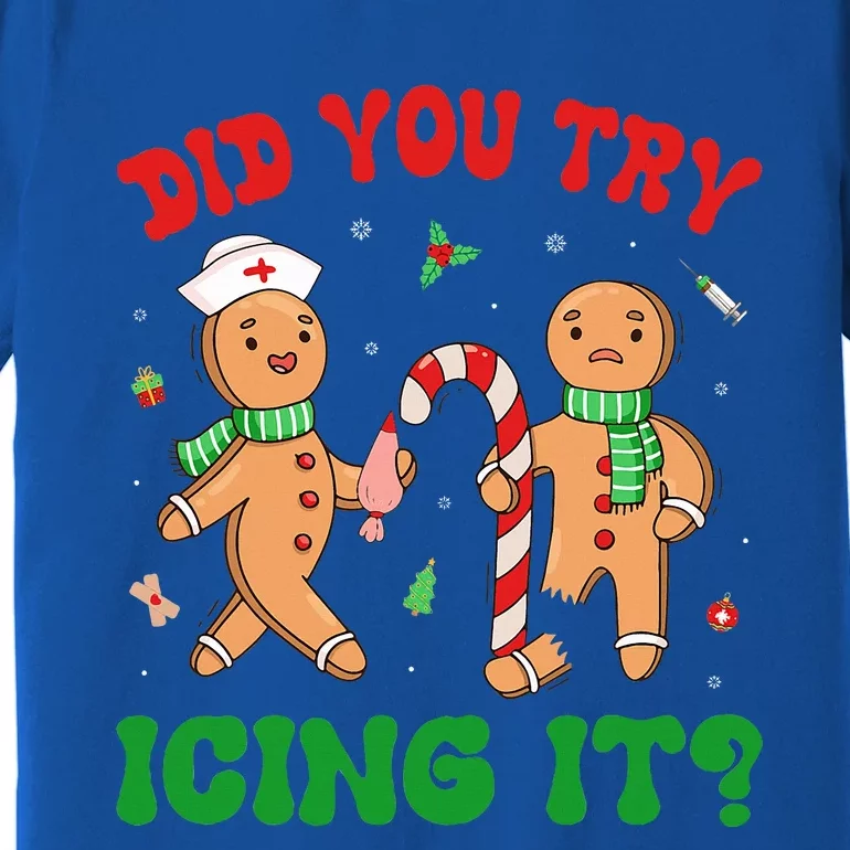 Did You Try Icing It Retro Christmas Gingerbread Nurse Squad Premium T-Shirt