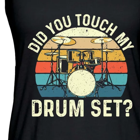 Did You Touch My Drum Set Retro Drummer Drumming Ladies Essential Flowy Tank