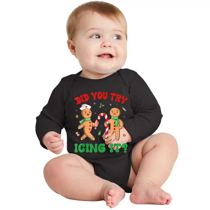 Did You Try Icing It Funny Christmas Nurse Gingerbread Man Baby Long Sleeve Bodysuit