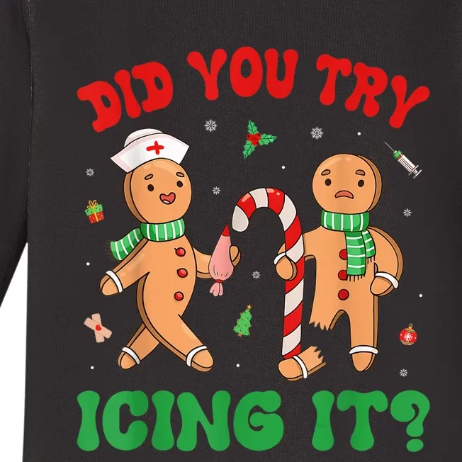 Did You Try Icing It Funny Christmas Nurse Gingerbread Man Baby Long Sleeve Bodysuit