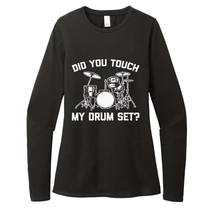 Did You Touch My Drum Set Funny Drummer Percussion Drums Womens CVC Long Sleeve Shirt