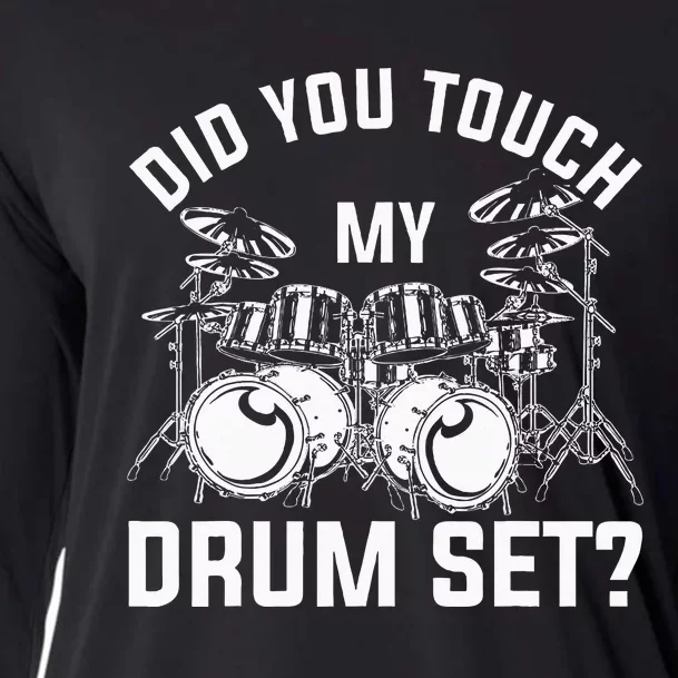 Did You Touch My Drum Set Funny Drummer Percussion Drums Cooling Performance Long Sleeve Crew