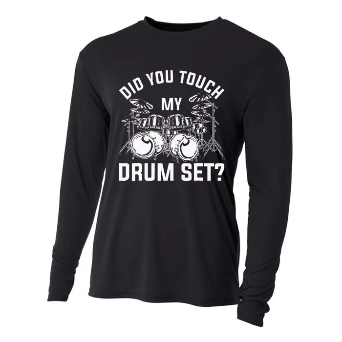 Did You Touch My Drum Set Funny Drummer Percussion Drums Cooling Performance Long Sleeve Crew