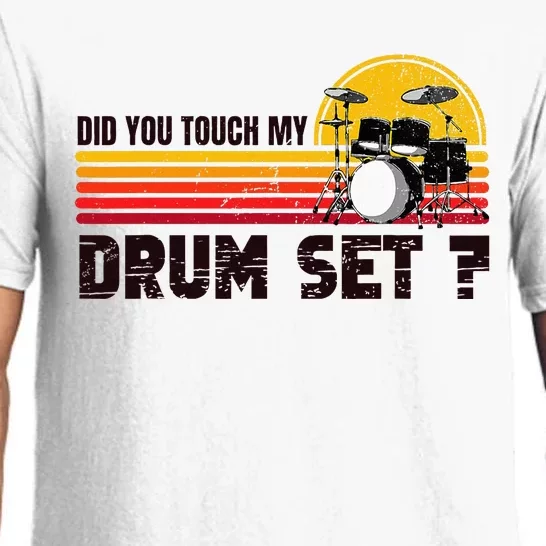 Did You Touch My Drum Set Percussion Music Drummer Pajama Set