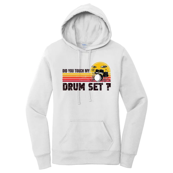 Did You Touch My Drum Set Percussion Music Drummer Women's Pullover Hoodie